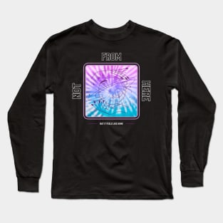 Not From Here Long Sleeve T-Shirt